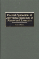 Practical Applications of Approximate Equations in Finance and Economics 1567203930 Book Cover