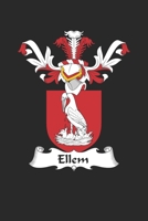 Ellem: Ellem Coat of Arms and Family Crest Notebook Journal (6 x 9 - 100 pages) 1696033950 Book Cover