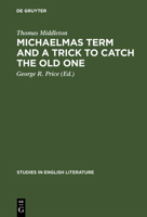 Michaelmas Term and a Trick to Catch the Old One: A Critical Edition 9027934215 Book Cover