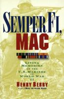 Semper Fi, Mac: Living Memories Of The U.s. Marines In WWII 0877953708 Book Cover