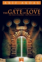 THE GATE OF LOVE: The Battle of the Invisible Armies 1 946386931X Book Cover