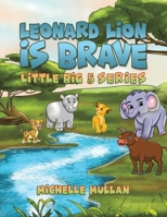 Leonard Lion is Brave 1398450839 Book Cover