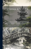China And Her People: Being The Observations, Reminiscences, And Conclusions Of An American Diplomat, By The Hon. Charles Denby ... Profusel 1020219440 Book Cover