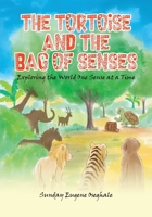 The Tortoise and the Bag of Senses: Exploring the World One Sense at a Time 1834189101 Book Cover
