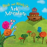 Bink and Slinky's Ark Adventure 078473688X Book Cover