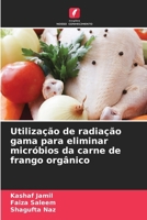Utilização de radiação gama para eliminar micróbios da carne de frango orgânico (Portuguese Edition) 6209534929 Book Cover