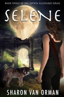 Selene: Book 3 of the Sophia Katsaros Series 1703447522 Book Cover