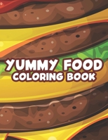 Yummy Food Coloring Book: Food Designs And Illustrations To Color And Trace, Flavorful Coloring Sheets For Children B08QZXQYXJ Book Cover