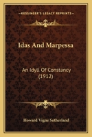 Idas and Marpessa, an Idyll of Constancy 1104181711 Book Cover