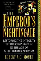 The Emperor's Nightingale: Restoring The Integrity Of The Corporation In The Age Of Shareholder Activism 020133996X Book Cover