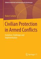 Civilian Protection in Armed Conflicts: Evolution, Challenges and Implementation 3658022051 Book Cover