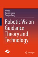 Robotic Vision Guidance Theory and Technology 981950743X Book Cover