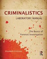 Criminalistics Laboratory Manual: The Basics of Forensic Investigation 1455731404 Book Cover