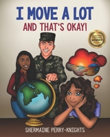 I Move A Lot and That's Okay 1953518052 Book Cover