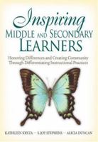 Inspiring Middle and Secondary Learners: Honoring Differences and Creating Community Through Differentiating Instructional Practices 1412949033 Book Cover