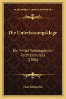Die Unterlassungsklage: Ein Mittel Vorbeugenden Rechtsschutzes 1161132716 Book Cover