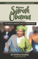 Mama Sarah Obama: The World's Greatest Civility Humanitarian 1913164322 Book Cover