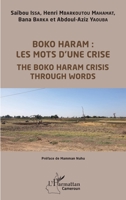 Boko Haram : les mots d'une crise: The Boko Haram crisis through Words (Harmattan Cameroun) (French Edition) 2343212570 Book Cover