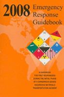 Emergency Response Guidebook: A Guidebook for the First Responders During the Initial Phase of a Dangerous Goods/Hazardous Materials Transportation Incident 1437906230 Book Cover