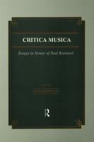 Critica Musica: Essays in Honour of Paul Brainard 1138990493 Book Cover