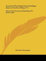 Souvenirs D'Une Exploration Scientifique Dans Le Nord De L'Afrique V4: Histoire Des Monuments Megalithiques De Roknia (1868) 1276141831 Book Cover