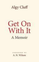 Get on with it: A Memoir 152620150X Book Cover