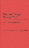 Effective College Management: The Outcome Approach 027592730X Book Cover