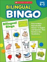 Bilingual Bingo: Easy-To-Make Reproducible Games-In English and Spanish-That Reinforce Key Vocabulary for Emergent Readers and English 0439700671 Book Cover