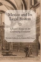 Mexico and Its Legal System: Lawyers’ Essays on the Continuing Evolution 1531009980 Book Cover