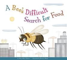 A Bee's Difficult Search for Food 1681524899 Book Cover
