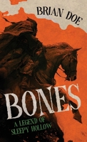 Bones: A Legend of Sleepy Hollow B0H7KTR98V Book Cover