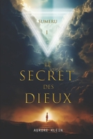 Le Secret des Dieux - T.1 Sumeru (French Edition) B0BGFHKJXH Book Cover