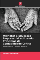 Melhorar a Educação Empresarial utilizando Princípios de Contabilidade Crítica 6205674440 Book Cover