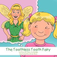 The Toothless Tooth Fairy 1463460058 Book Cover