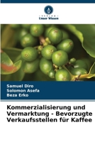 Kommerzialisierung und Vermarktung - Bevorzugte Verkaufsstellen für Kaffee (German Edition) 6208845483 Book Cover