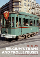Belgium's Trams and Trolleybuses 1398107247 Book Cover