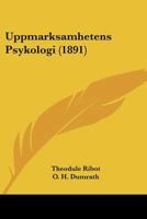 Uppmarksamhetens Psykologi (1891) 1160266972 Book Cover