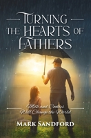 Turning the Hearts of Fathers: Milk and Cookies Will Change the World 1925380602 Book Cover