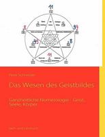 Das Wesen des Geistbildes: Ganzheitliche Numerologie - Geist, Seele, Körper 3839167981 Book Cover