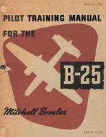 Pilot Training Manual for the Mitchell Bomber, B-25 1542476550 Book Cover