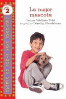 La Mejor Mascota/ The Best Pet Yet (Lecturas Para Ninos De Verdad - Nivel 2/ Real Kids Readers - Level 2) 0822578042 Book Cover