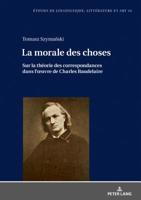 La Morale Des Choses: Sur La Th�orie Des Correspondances Dans l'Oeuvre de Charles Baudelaire 3631773129 Book Cover