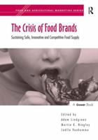 The Crisis of Food Brands: Sustaining Safe, Innovative and Competitive Food Supply 0566088126 Book Cover
