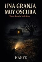 UNA GRANJA MUY OSCURA: Terror Rural y Maleficios B0GMWZGTZZ Book Cover