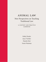 Animal Law: New Perspectives on Teaching Traditional Law; a Context and Practice Casebook (Carolina Academic Press Context and Practice) 1611630924 Book Cover