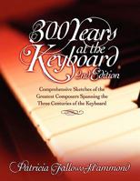 300 Hundred Years at the Keyboard - 2nd Edition 0894960547 Book Cover
