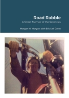 Road Rabble: A Street Memoir of the Seventies 1435772032 Book Cover