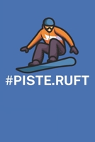 Piste ruft: Snowboardlogbuch/Pistenlogbuch für Snowboardfahrer auf der Piste. 120 Seiten mit Seitenzahlen. Für Notizen oder die Planung des Snowboard Ausflugs. (German Edition) 1650769660 Book Cover