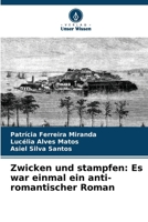 Zwicken und stampfen: Es war einmal ein anti-romantischer Roman (German Edition) 6208390494 Book Cover