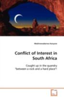 Conflict of Interest in South Africa: Cought up in the quandry "between a rock and a hard place"! 3639101979 Book Cover